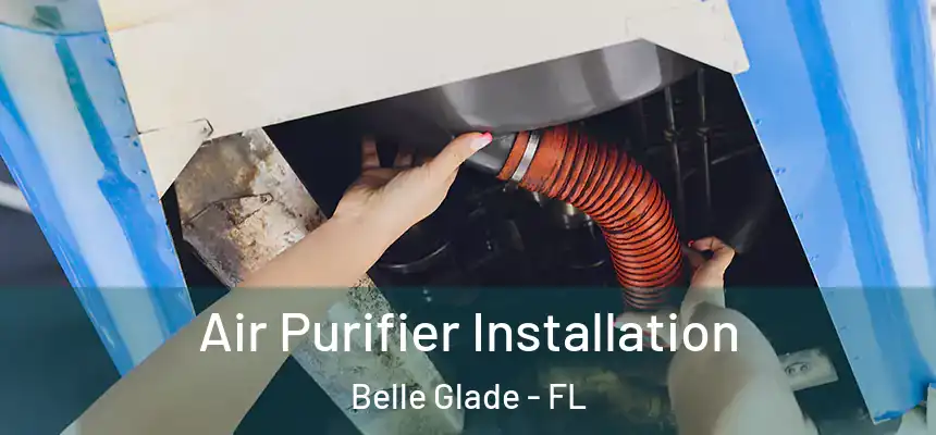 Air Purifier Installation Belle Glade - FL
