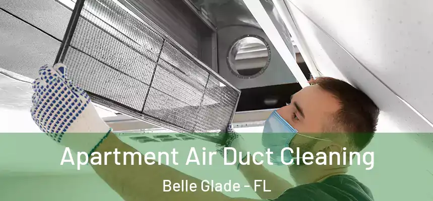 Apartment Air Duct Cleaning Belle Glade - FL