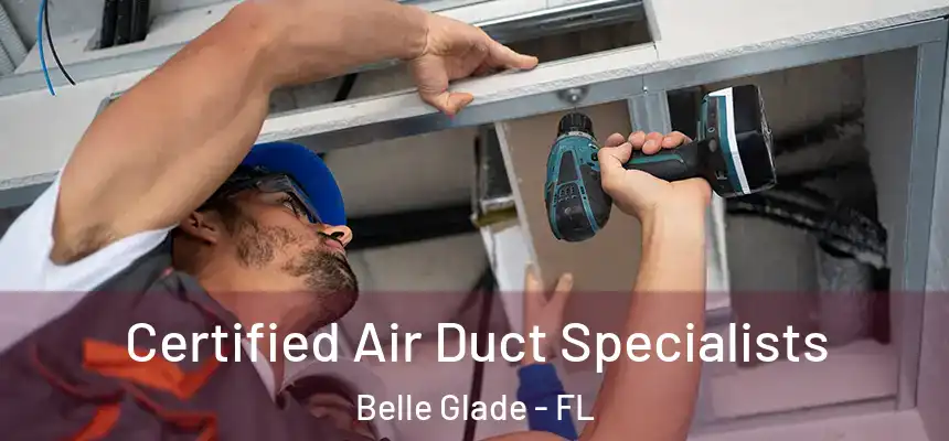 Certified Air Duct Specialists Belle Glade - FL