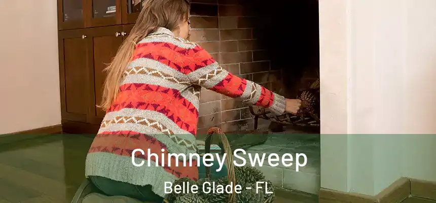 Chimney Sweep Belle Glade - FL