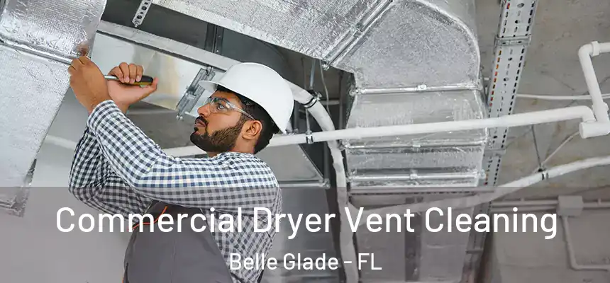 Commercial Dryer Vent Cleaning Belle Glade - FL