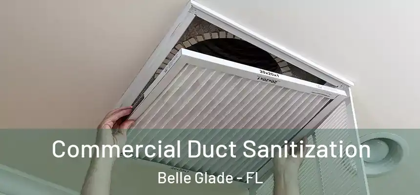 Commercial Duct Sanitization Belle Glade - FL