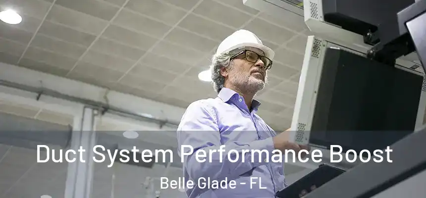 Duct System Performance Boost Belle Glade - FL