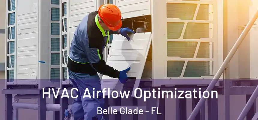 HVAC Airflow Optimization Belle Glade - FL