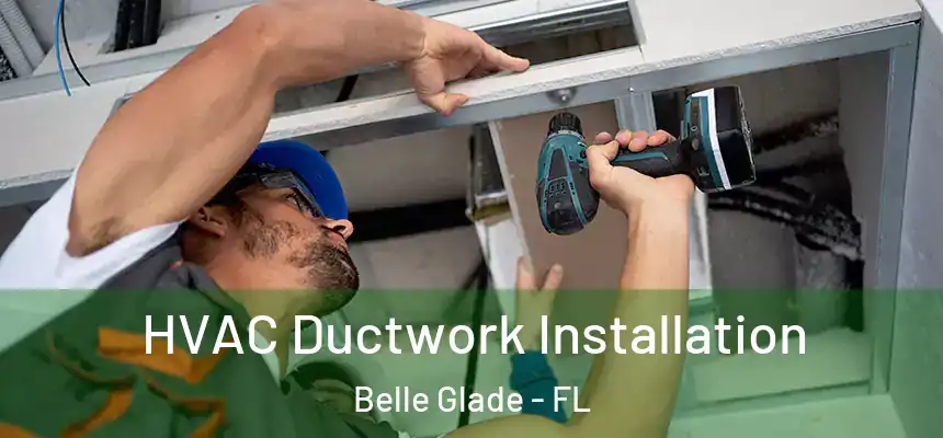 HVAC Ductwork Installation Belle Glade - FL