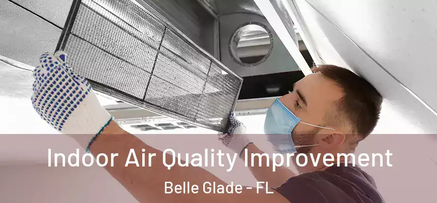 Indoor Air Quality Improvement Belle Glade - FL