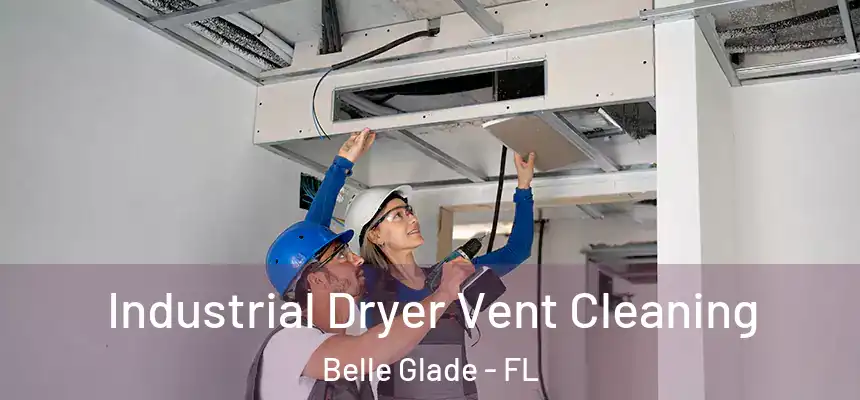 Industrial Dryer Vent Cleaning Belle Glade - FL