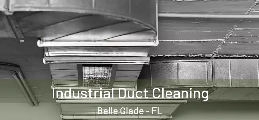 Industrial Duct Cleaning Belle Glade - FL