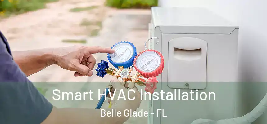 Smart HVAC Installation Belle Glade - FL
