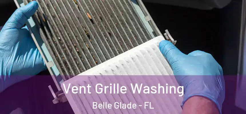 Vent Grille Washing Belle Glade - FL
