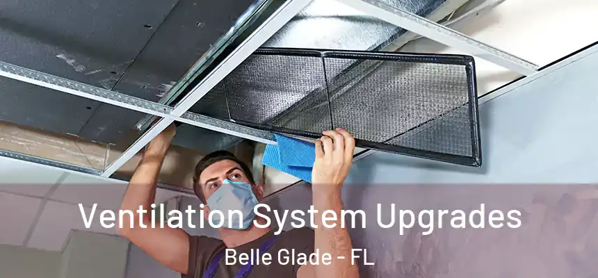 Ventilation System Upgrades Belle Glade - FL